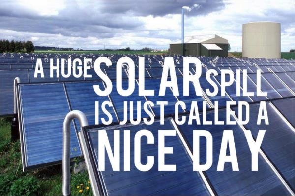 A huge solar spill it is just called a nice day