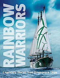 Rainbow Warriors. Historias legendarias de los barcos de Greenpeace