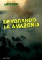 Devorando la Amazonia